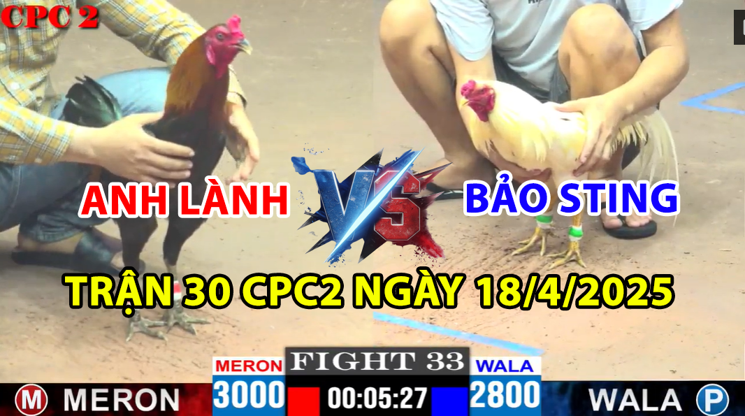 trận 33 cpc2 ngày 18/4/2025 hôm nay giữa bảo sting vs anh lành