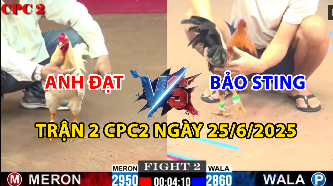 trận 2 cpc2 ngày 25/6/2025 hôm nay giữa bảo sting vs anh đạt