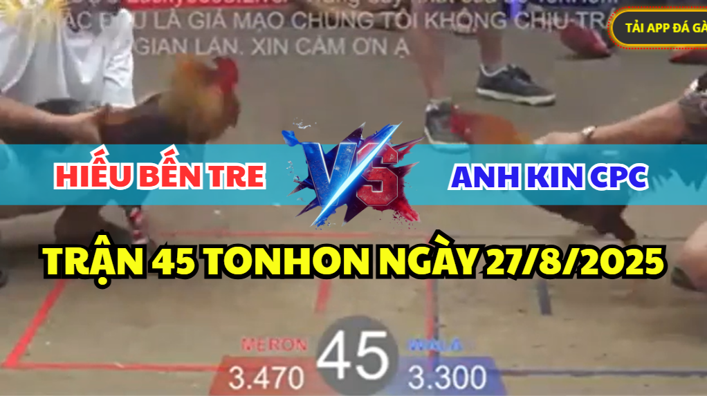 trận 45 bồ tonhon ngày 27/8/2025 hôm nay của hiếu bến tre